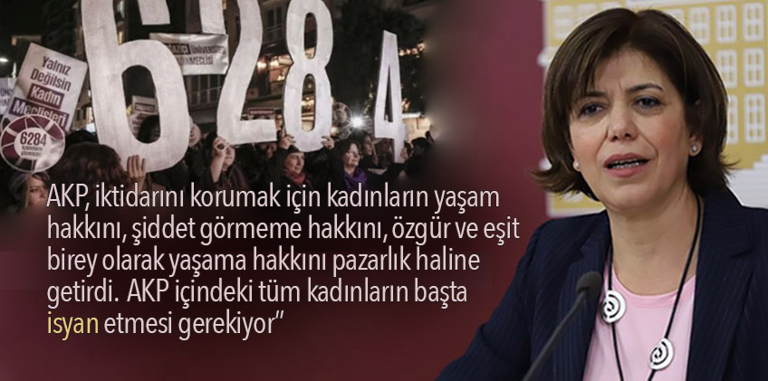 'AKP, bekası için kadınların yaşam hakkını pazarlık konusu haline getirdi'