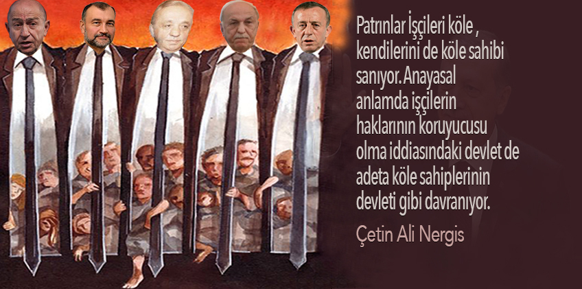 AKP Yönetiminde; Sosyal Devletten, Köleci Devlete